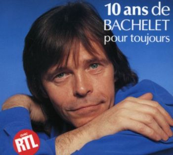 PIERRE BACHELET - 10 ANS POUR TOUJOURS 2CD