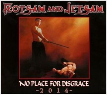 FLOTSAM AND JETSAM - NO PLACE FOR DISGRACE