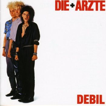 DIE ARZTE - DEBIL