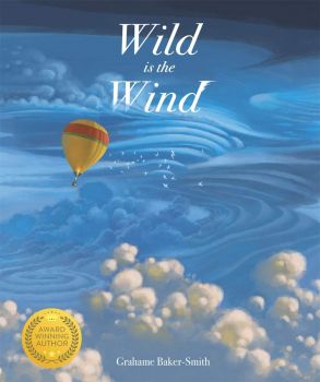 Wild is the Wind - Grahame Baker-Smith - Templar Publishing - 9781787416864 - Онлайн книжарница Ciela | ciela.com