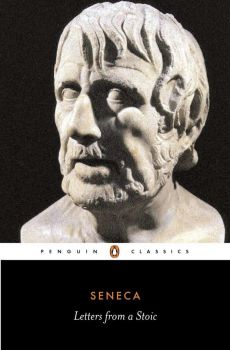 Letters from a Stoic - Seneca - 9780140442106 - Penguin Books - Онлайн книжарница Ciela | ciela.com