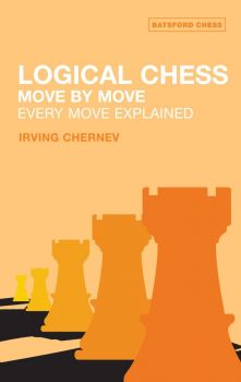 Logical Chess - Move By Move - Irving Chernev - 9780713484649 - Batsford Chess - Онлайн книжарница Ciela | ciela.com