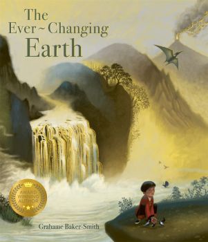 The Ever-changing Earth - Grahame Baker-Smith - Templar Publishing - 9781800782327
 - Онлайн книжарница Ciela | ciela.com
