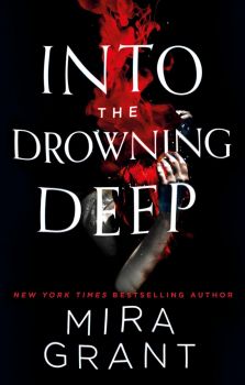 Into The Drowning Deep - Mira Grant - Orbit - 9780356508108 - Онлайн книжарница Ciela | ciela.com