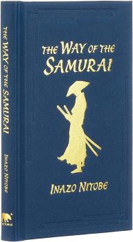 The Way of the Samurai - Inazo Nitobe - 9781398803701 - Arcturus - Онлайн книжарница Ciela | ciela.com