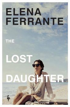 The Lost Daughter - Elena Ferrante - Europa Editions - 9781787704183 - Онлайн книжарница Ciela | ciela.com