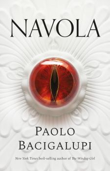 Navola - Bacigalupi Paolo - Bloomsbury - 9781035908646 - Онлайн книжарница Ciela | ciela.com