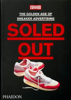 Soled Out - Sneaker Freaker - 9781838663674
 - Phaidon Press - Онлайн книжарница Ciela | ciela.com