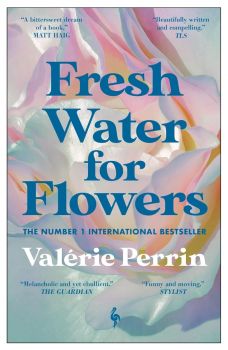 Fresh Water for Flowers - Valerie Perrin - Europa Editions - 9781787703117 - Онлайн книжарница Ciela | ciela.com