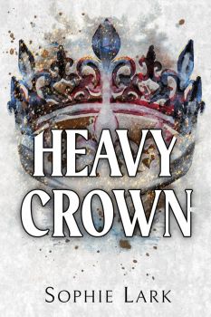 Heavy Crown - Sophie Lark - Brutal Birthright
 - 9781728295404 - Онлайн книжарница Ciela | ciela.com
