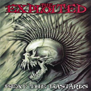 THE EXPLOITED - BEAT THE BASTARDS