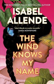 The Wind Knows My Name - Isabel Allende - Bloomsbury Publishing - 9781526660312
 - Онлайн книжарница Ciela | ciela.com