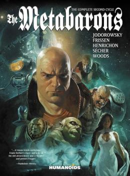 The Metabarons - The Complete Second Cycle - Alejandro Jodorowsky - 9781643377858 - Humanoids Publishing - Онлайн книжарница Ciela | ciela.com