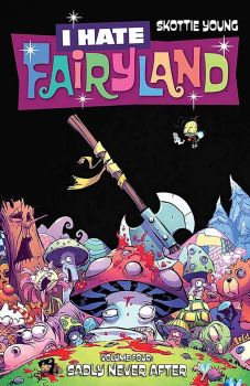 I Hate Fairyland Volume 4 - Sadly Never After - Skottie Young - Image Comics - 9781534306806 - Онлайн книжарница Ciela | ciela.com
