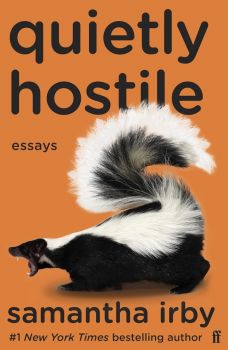 Quietly Hostile - Samantha Irby - Faber & Faber - 9780571374984 - Онлайн книжарница Ciela | ciela.com