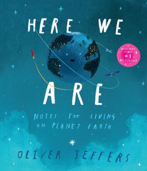 Here We Are - Oliver Jeffers - Harper Collins - 9780008266172 - Онлайн книжарница Ciela | ciela.com