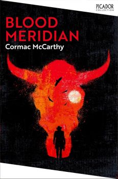 Blood Meridian - Cormac McCarthy - 9781529077162
 - Picador - Онлайн книжарница Ciela | ciela.com
