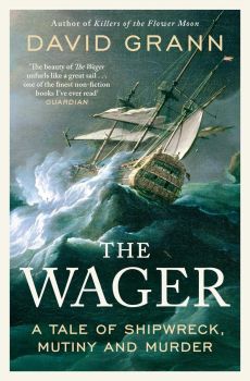 The Wager - a tale of shipwreck, mutiny and murder - David Grann - Simon & Schuster UK - 9781471183706
 - Онлайн книжарница Ciela | ciela.com
