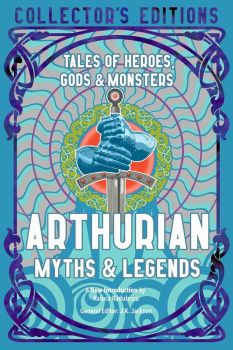 Arthurian Myths & Legends - Tales of Heroes, Gods & Monsters - J.K. Jackson - Flame Tree - 9781804173282 - Онлайн книжарница Ciela | ciela.com
