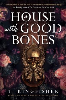 A House with Good Bones - T. Kingfisher - 9781803363363 - Titan Books - Онлайн книжарница Ciela | ciela.com