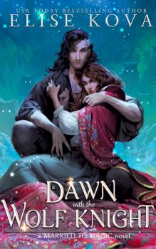 A Dawn with the Wolf Knight - Elise Kova- 9781398713666 - Orion - Онлайн книжарница Ciela | ciela.com