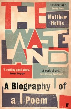 The Waste Land - A Biography of a Poem