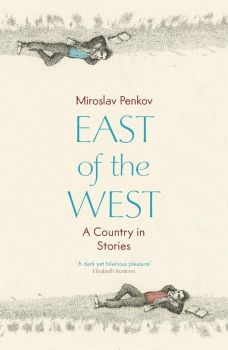 East of the West - Miroslav Penkov - 9781444733730
 - Sceptre - Онлайн книжарница Ciela | ciela.com