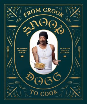 From Crook to Cook - Platinum Recipes from Tha Boss Dogg's Kitchen - Snoop Dogg - 9781452179612 - Онлайн книжарница Ciela | ciela.com