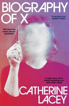 Biography of X - Catherine Lacey - Granta Books - 9781783789290 - Онлайн книжарница Ciela | ciela.com