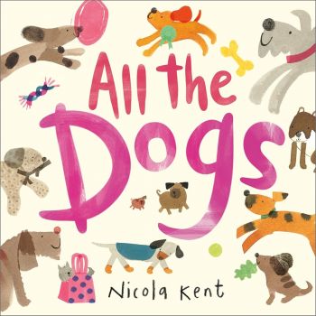 All the Dogs - Nicola Kent - 9781839132315 - Онлайн книжарница Ciela | ciela.com