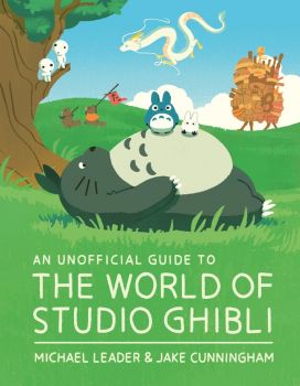 An Unofficial Guide to the World of Studio Ghibli - Jake Cunningham, Michael Leader - 9781803381220
 - Welbeck Children's Books - Онлайн книжарница Ciela  ciela.com