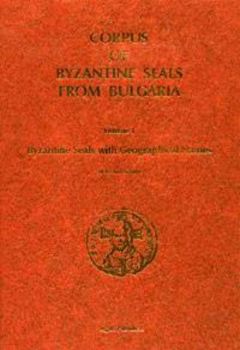 Corpus of Byzantine Seals from Bulgaria -  v.1