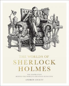 The Worlds of Sherlock Holmes - Andrew Lycett - Frances Lincoln - 9780711281677 - Онлайн книжарница Ciela | ciela.com
