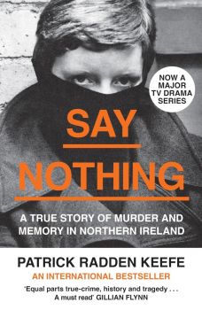 Say Nothing - Patrick Radden Keefe - 9780008159269
 - William Collins - Онлайн книжарница Ciela | ciela.com