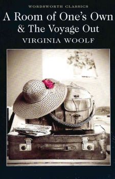 A Room of One's Own & The Voyage Out - Wordsworth Classics