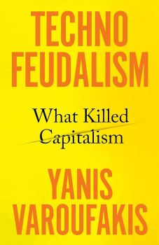 Technofeudalism - What Killed Capitalism - Hardback 