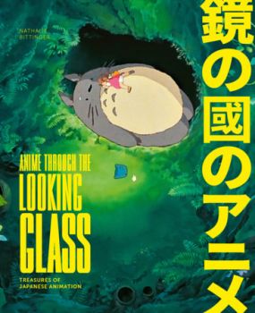 Anime Through the Looking Glass - Treasures of Japanese Animation
