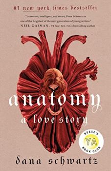 Anatomy - A Love Story - Dana Schwartz - Wednesday Books - 9781250774156 - Онлайн книжарница Ciela | Ciela.com