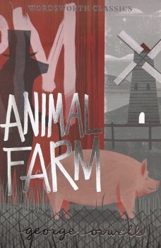 Animal Farm - Wordsworth Classics