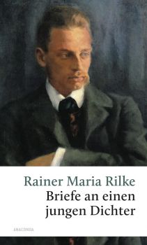 Briefe an einen jungen Dichter - German Edition - Hardcover - Rainer Maria Rilke - Anaconda Verlag  - 9783866474772 - Онлайн книжарница Ciela | ciela.com