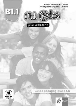 Club @dos pour la Bulgarie B1.1 Guide pédagogique -  Книга за учителя по френски език за 8. клас интензивно и 8. и 9. клас разширено обучение + дискове - ciela.com