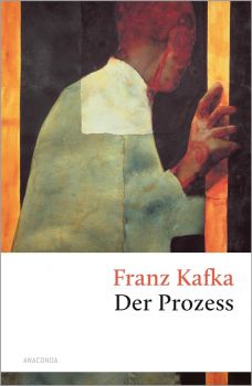 Der Prozess - German Edition - Hardcover - Franz Kafka - Anaconda Verlag  - 9783938484777 - Онлайн книжарница Ciela | ciela.com