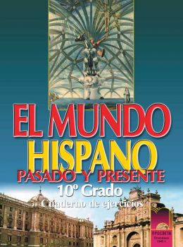 El Mundo Hispano. Pasado y presente. Учебна тетрадка по испански език за 10. клас - ciela.com