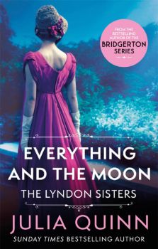 Everything And The Moon - Julia Quinn - 9780349430607 - Little, Brown Book - Онлайн книжарница Ciela | ciela.com