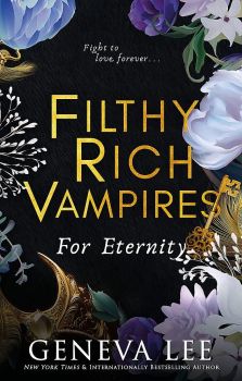 Filthy Rich Vampire - For Eternity - Geneva Lee - 9780349130958 - Renegade - Онлайн книжарница Ciela | ciela.com
