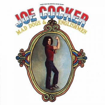 Joe Cocker - Mad Dogs & Englishmen [Deluxe Edition]	(1970)