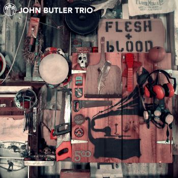 JOHN BUTLER TRIO - FLESH & BLOOD