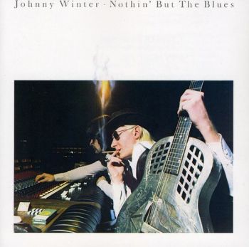 JOHNNY WINTER - NOTHIN' BUT THE BLUES