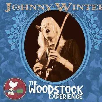 JOHNNY WINTER - THE WOODSTOCK EXPERIENCE