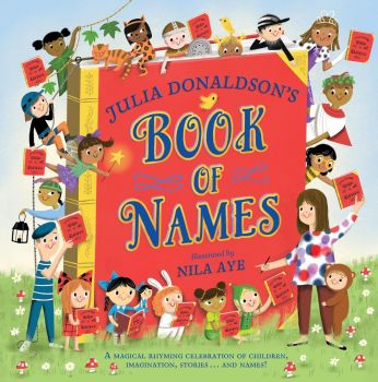 Julia Donaldson's Book of Names - Julia Donaldson - 9781529076448 - Macmillan Children's Books - Онлайн книжарница Ciela | ciela.com